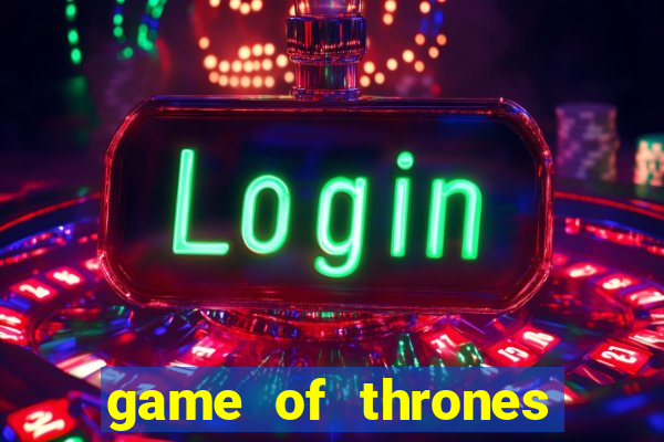 game of thrones legendado online